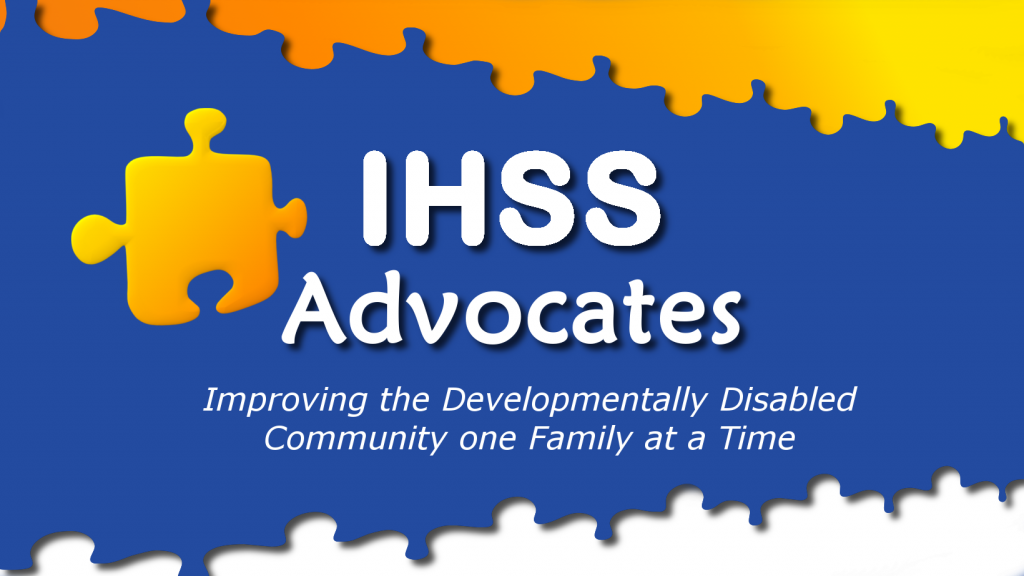 IHSS Advocates: Improving the Developmentally Disabled Community One Family at a Time